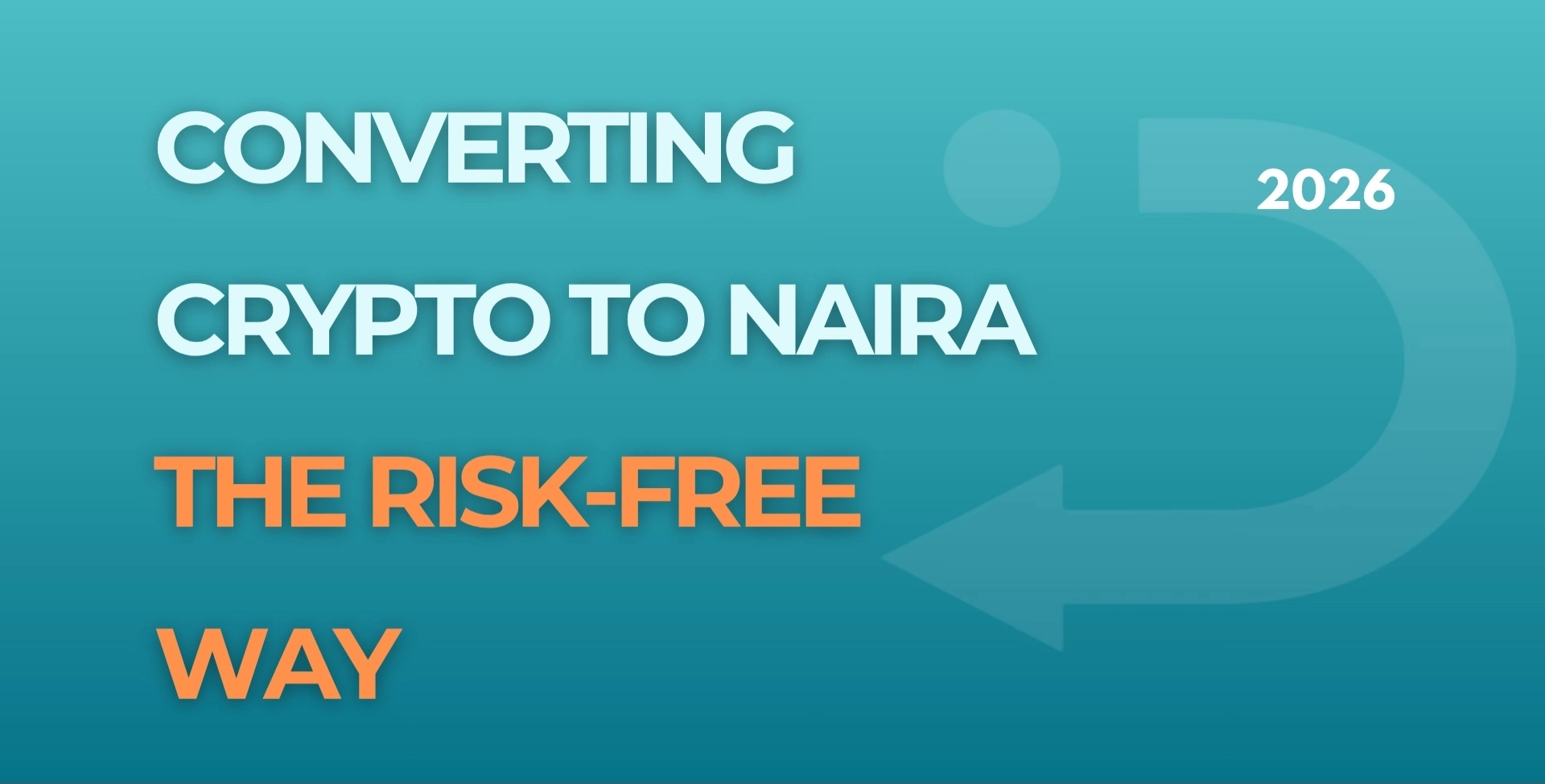 Safest Way to Convert Crypto to Naira in Nigeria (2026 Complete Guide)